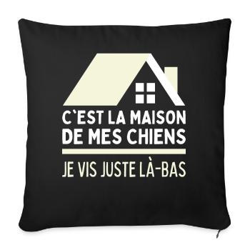 Je Vis Chez Mes Chiens Habite Maison De Mes Chiens - Housse de coussin décorative 45 x 45 cm - noir - Devant