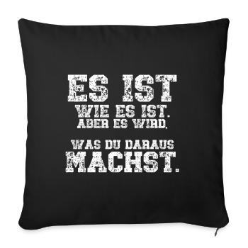 It's what it is, but your choices count - Sofa pillowcase 17,3'' x 17,3'' (45 x 45 cm) - black - Front
