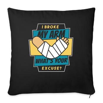 Je me suis cassé le bras, quelle est ton excuse, doigt cassé - Housse de coussin décorative 45 x 45 cm - noir - Devant