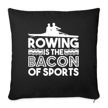 Rowing Rowing Is The Bacon Of Sports - Sofa pillowcase 17,3'' x 17,3'' (45 x 45 cm) - black - Front