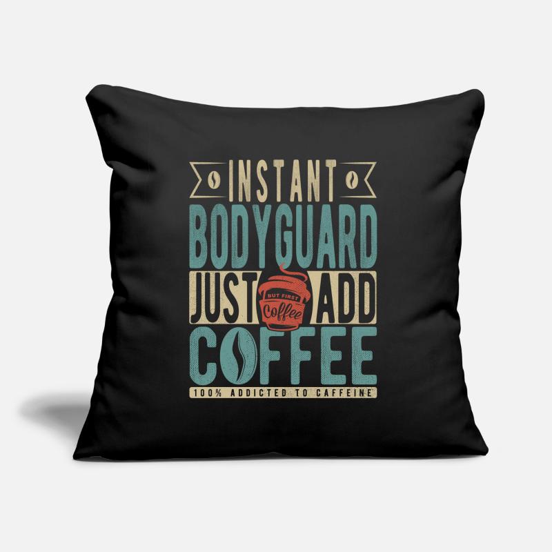 Garde du corps instantané Il suffit d’ajouter du café Housse de coussin décorative 45 x 45 cm
