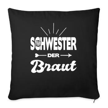 Schwester Der Braut Hochzeit Heirat Kostüm - Sofakissenbezug 45 x 45 cm - Schwarz - Vorne