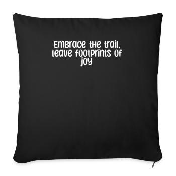 Hiking - Embrace the trail, leave footprints of - Sofa pillowcase 17,3'' x 17,3'' (45 x 45 cm) - black - Front
