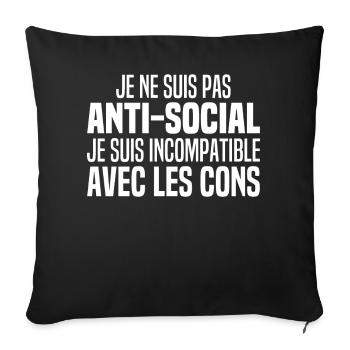 Je Suis Pas Anti Social Incompatible Avec Les Cons - Housse de coussin décorative 45 x 45 cm - noir - Devant