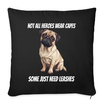 Not All Heroes Wear Capes Pug Dogs Design - Sofa pillowcase 17,3'' x 17,3'' (45 x 45 cm) - black - Front
