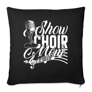 Show Choir Show Choir Mom - Sofa pillowcase 17,3'' x 17,3'' (45 x 45 cm) - black - Front