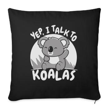 Yep I Talk To Koalas Koalabear Phascolarctos - Sofa pillowcase 17,3'' x 17,3'' (45 x 45 cm) - black - Front