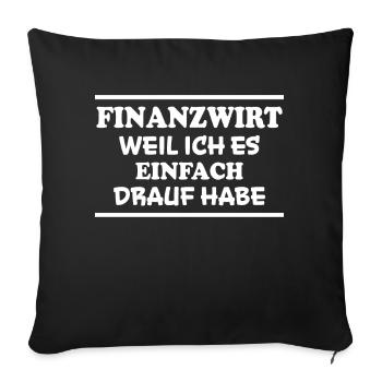 Finanzwirt Spruch Job Lustiges Finanzwirt Geschenk - Sofakissenbezug 45 x 45 cm - Schwarz - Vorne