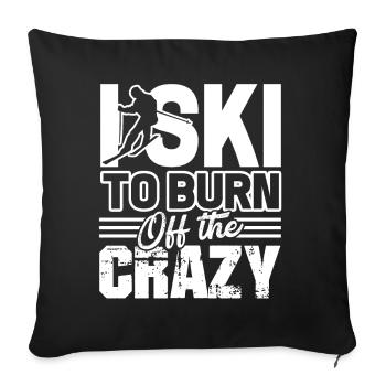 Skiing I Ski To Burn Off The Crazy - Sofa pillowcase 17,3'' x 17,3'' (45 x 45 cm) - black - Front