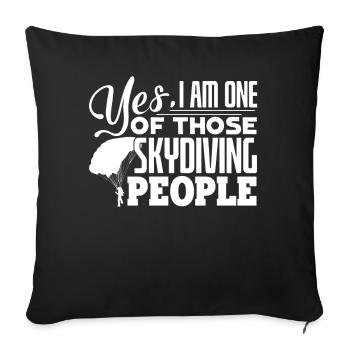 Skydiving I Am One Of Those Skydiving People - Sofa pillowcase 17,3'' x 17,3'' (45 x 45 cm) - black - Front