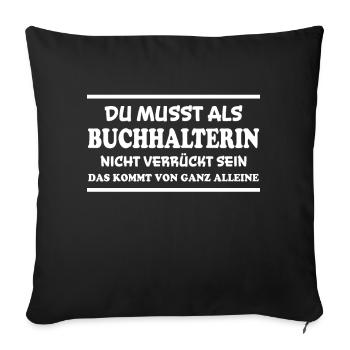 Buchhalterin Spruch Lustiges Buchhalterin Geschenk - Sofakissenbezug 45 x 45 cm - Schwarz - Vorne