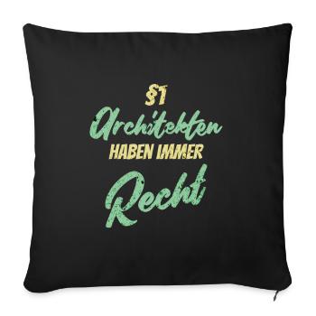 §1 Architekten haben immer Recht - Sofakissenbezug 45 x 45 cm - Schwarz - Vorne