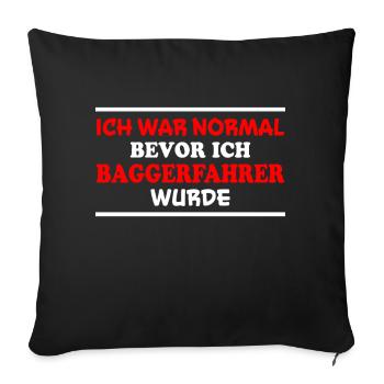 Baggerfahrer Spruch Lustiges Baggerfahrer Geschenk - Sofakissenbezug 45 x 45 cm - Schwarz - Vorne