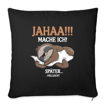Maybe I'll do it later - Sofa pillowcase 17,3'' x 17,3'' (45 x 45 cm) - black - Front
