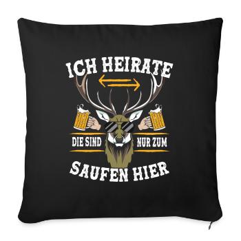 I'm getting married, they're just here to drink, deer - Sofa pillowcase 17,3'' x 17,3'' (45 x 45 cm) - black - Front
