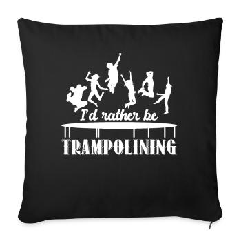 Trampolining I'd Rather Be Trampolining - Sofa pillowcase 17,3'' x 17,3'' (45 x 45 cm) - black - Front