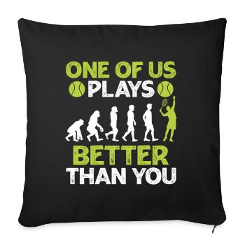 L’un d’entre nous joue mieux que toi au tennis - Housse de coussin décorative 45 x 45 cm - noir - Devant