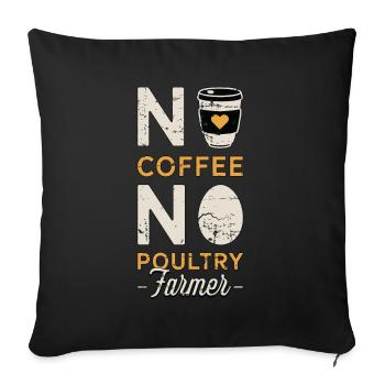 Poultry Farmer No Coffee No Farming Coffee Lover - Sofakissenbezug 45 x 45 cm - Schwarz - Vorne