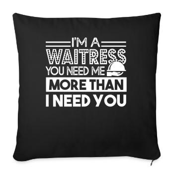 Waitress Waitress You Need Me - Sofa pillowcase 17,3'' x 17,3'' (45 x 45 cm) - black - Front