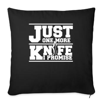 Just One More Knife I Promise Butcher Knife Knife - Sofa pillowcase 17,3'' x 17,3'' (45 x 45 cm) - black - Front