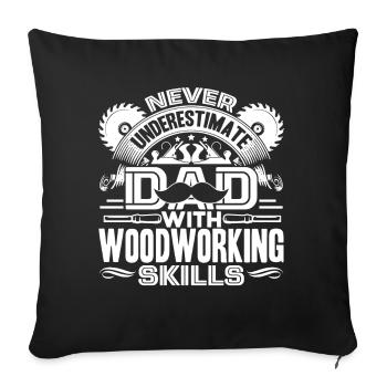 Woodworking Dad With Woodworking Skills - Sofa pillowcase 17,3'' x 17,3'' (45 x 45 cm) - black - Front