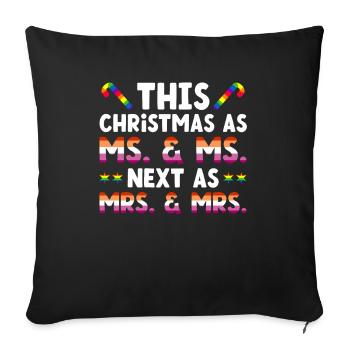 This Christmas as a Mrs. & Mrs. - next as - Sofa pillowcase 17,3'' x 17,3'' (45 x 45 cm) - black - Front
