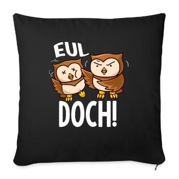 Eul Doch Eulen Heul Doch Baka - Sofakissenbezug 45 x 45 cm - Schwarz - Vorne