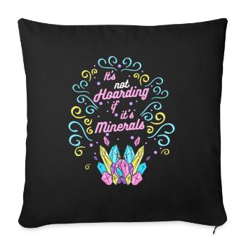 Ne pas thésauriser s’il s’agit de minéraux Géologue Minéral - Housse de coussin décorative 45 x 45 cm - noir - Devant