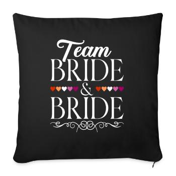 Team Bride & Bride - Lesbian Gay Wedding - Sofa pillowcase 17,3'' x 17,3'' (45 x 45 cm) - black - Front