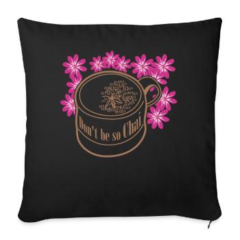 Chai Tea - Sofa pillowcase 17,3'' x 17,3'' (45 x 45 cm) - black - Front