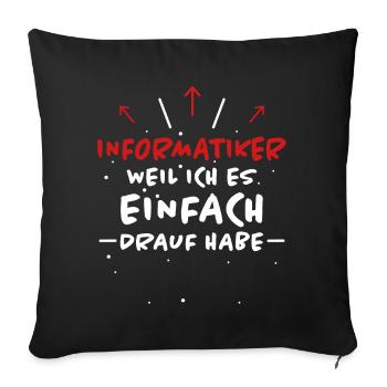 Informatiker Spruch Lustige Programmierer Geschenk - Sofakissenbezug 45 x 45 cm - Schwarz - Vorne