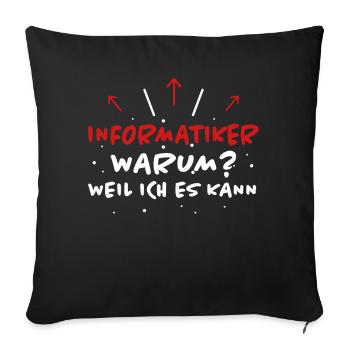 Informatiker Spruch Lustige Programmierer Geschenk - Sofakissenbezug 45 x 45 cm - Schwarz - Vorne