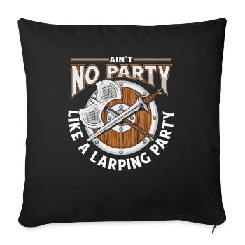 Keine Party ist wie eine Larping-Party LARPing Armor - Sofakissenbezug 45 x 45 cm - Schwarz - Vorne
