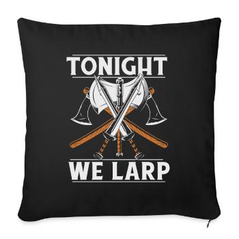 Heute Abend LARP LARPen Waffen Rüstung Charakter - Sofakissenbezug 45 x 45 cm - Schwarz - Vorne