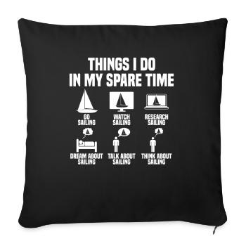 Things I do in my spare time Sailing - Sofa pillowcase 17,3'' x 17,3'' (45 x 45 cm) - black - Front