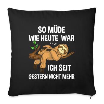 Je n’ai pas été aussi fatigué qu’aujourd’hui depuis hier - Housse de coussin décorative 45 x 45 cm - noir - Devant