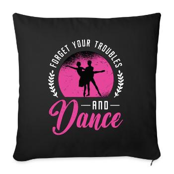 Ballroom Dance Forget Your Troubles Loves Dancing - Sofa pillowcase 17,3'' x 17,3'' (45 x 45 cm) - black - Front