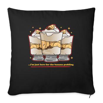 Banana Pudding Banana Pudding Gift - Sofa pillowcase 17,3'' x 17,3'' (45 x 45 cm) - black - Front