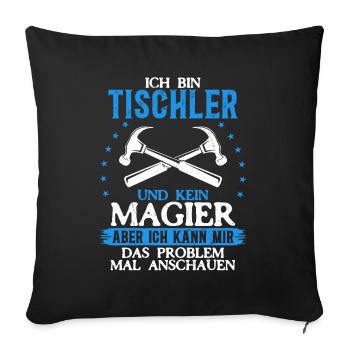 I am a carpenter and not a magician - Sofa pillowcase 17,3'' x 17,3'' (45 x 45 cm) - black - Front