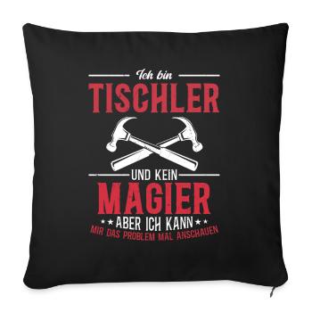 I am a carpenter and not a magician - Sofa pillowcase 17,3'' x 17,3'' (45 x 45 cm) - black - Front