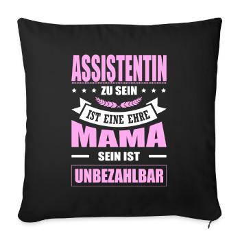 Assistentin Sein Eine Ehre Mama Sein Unbezahlbar - Sofakissenbezug 45 x 45 cm - Schwarz - Vorne