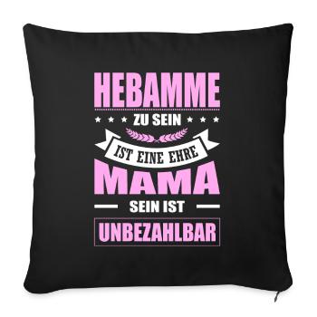 Hebamme Zu Sein Eine Ehre Mama Sein Unbezahlbar - Sofakissenbezug 45 x 45 cm - Schwarz - Vorne