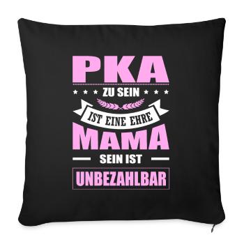 PKA Zu Sein Eine Ehre Mama Sein Unbezahlbar - Sofakissenbezug 45 x 45 cm - Schwarz - Vorne