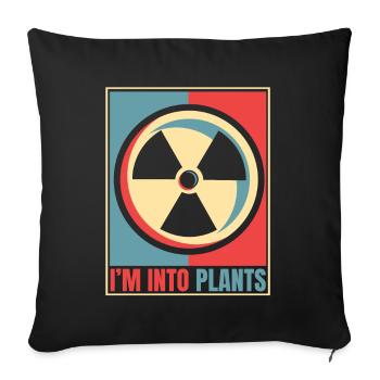 I'm Into Plants Energy Uranium Operator Nuclear - Sofa pillowcase 17,3'' x 17,3'' (45 x 45 cm) - black - Front