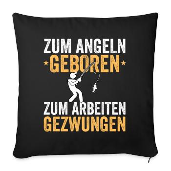 Born to fish, forced to work - Sofa pillowcase 17,3'' x 17,3'' (45 x 45 cm) - black - Front