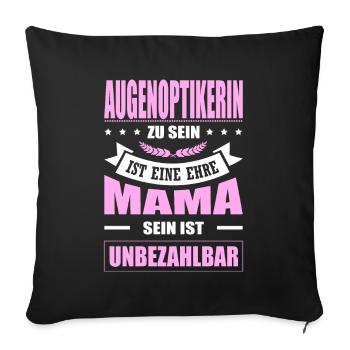 Augenoptikerin Zu Sein Eine Ehre Mama Elternzeit - Sofakissenbezug 45 x 45 cm - Schwarz - Vorne