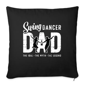 Swing Dancer Dad The Idol The Myth The Swing Music - Sofa pillowcase 17,3'' x 17,3'' (45 x 45 cm) - black - Front