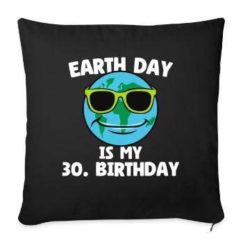 Earth Day Is My 30th Birthday - 30th Birthday 1994 - Sofa pillowcase 17,3'' x 17,3'' (45 x 45 cm) - black - Front