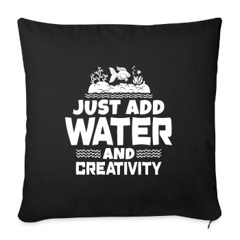 Just Add Water & Creativity - Aquascaping Aquarium - Sofa pillowcase 17,3'' x 17,3'' (45 x 45 cm) - black - Front