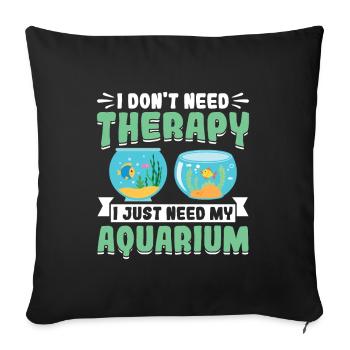 I Just Need My Aquarium - Aquascaping Aquarium - Sofa pillowcase 17,3'' x 17,3'' (45 x 45 cm) - black - Front